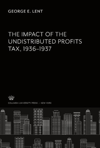 The Impact of the Undistributed Profits Tax 1936-1937
