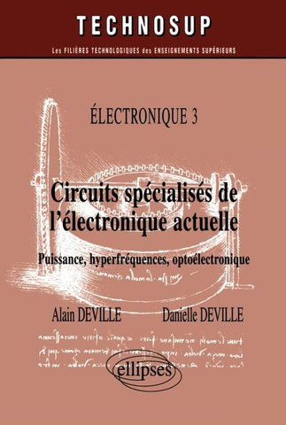Circuits spécialisés de l'électronique actuelle - Puissance, hyperfréquences, optoélectronique - Electronique 3 - Niveau C