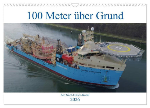 100 Meter über Grund - Am Nord-Ostsee-Kanal (Wandkalender 2026 DIN A3 quer), CALVENDO Monatskalender