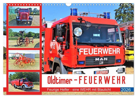 Oldtimer-FEUERWEHR (Wandkalender 2026 DIN A3 quer), CALVENDO Monatskalender