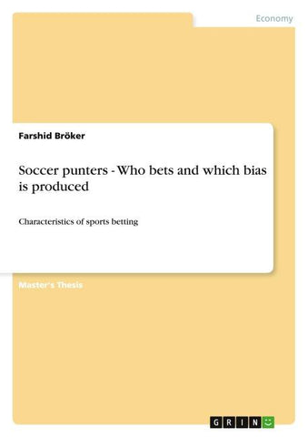 Soccer punters - Who bets and which bias is produced