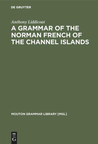 A Grammar of the Norman French of the Channel Islands