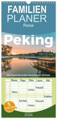 Familienplaner 2026 - Peking - Die faszinierende Hauptstadt Chinas. mit 5 Spalten (Wandkalender, 21 x 45 cm) CALVENDO