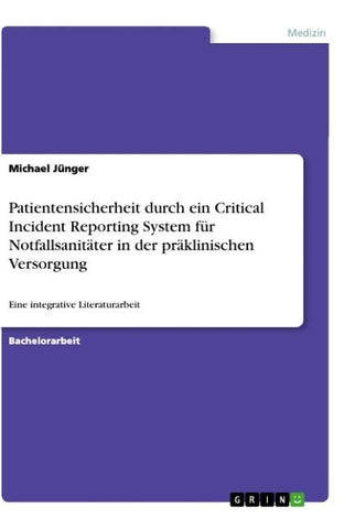Patientensicherheit durch ein Critical Incident Reporting System für Notfallsanitäter in der präklinischen Versorgung