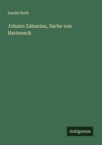 Johann Zabanius, Sachs von Harteneck
