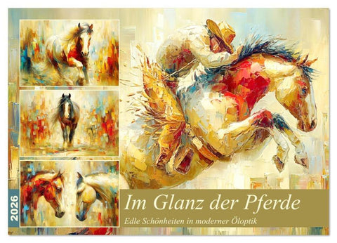 Im Glanz der Pferde. Edle Schönheiten in moderner Öloptik (Wandkalender 2026 DIN A2 quer), CALVENDO Monatskalender