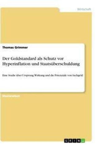 Der Goldstandard als Schutz vor Hyperinflation und Staatsüberschuldung