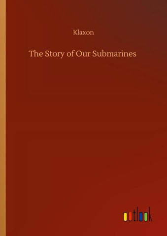 The Story of Our Submarines