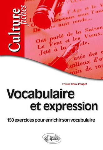 Vocabulaire et expression - 150 exercices pour enrichir son vocabulaire