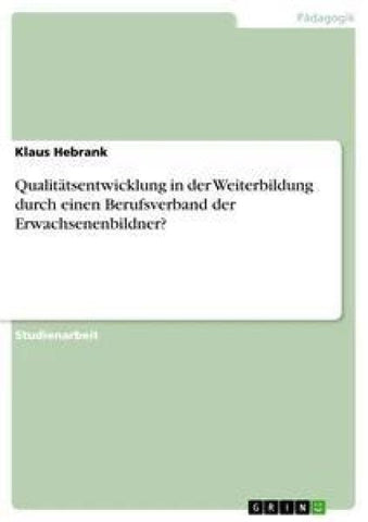 Qualitätsentwicklung in der Weiterbildung durch einen Berufsverband der Erwachsenenbildner?