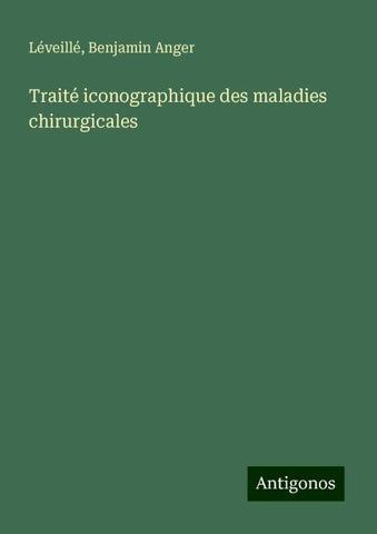 Traité iconographique des maladies chirurgicales