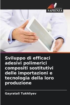 Sviluppo di efficaci adesivi polimerici compositi sostitutivi delle importazioni e tecnologia della loro produzione