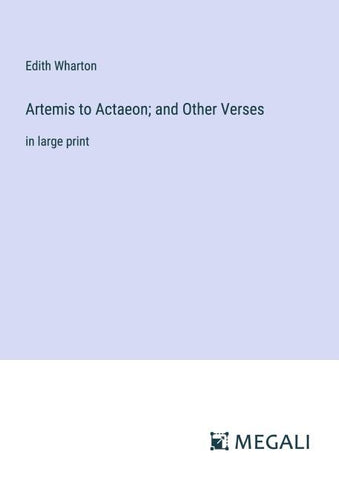 Artemis to Actaeon; and Other Verses