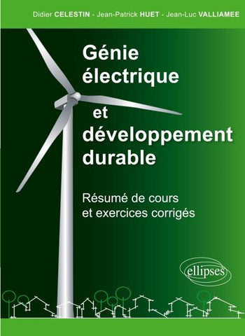 Génie électrique et développement durable - résumé de cours et exercices corrigés - CPGE - IUT - BTS - préparation concours