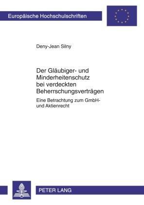 Der Gläubiger- und Minderheitenschutz bei verdeckten Beherrschungsverträgen
