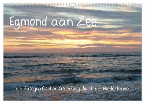 Egmond aan Zee (Wandkalender 2026 DIN A3 quer), CALVENDO Monatskalender