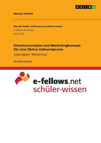 Situationsanalyse und Marketingkonzept für eine fiktive Zahnarztpraxis