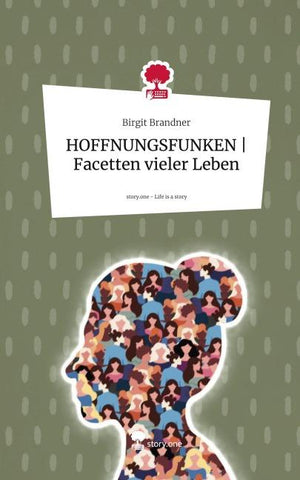 HOFFNUNGSFUNKEN | Facetten vieler Leben. Life is a Story - story.one