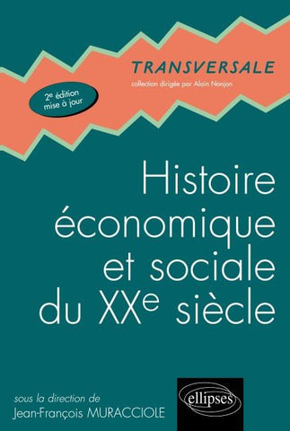 Histoire économique et sociale du XXe siècle - 2e édition mise à jour