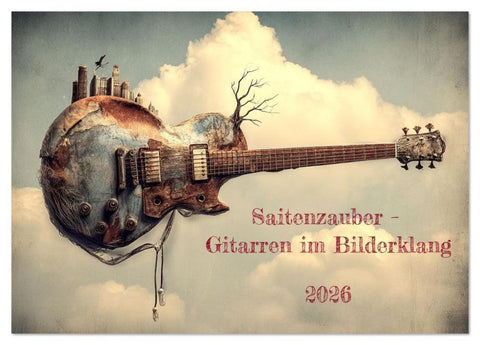 Saitenzauber – Gitarren im Bilderklang (Tischkalender 2026 DIN A5 quer), CALVENDO Monatskalender