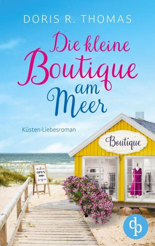 Die kleine Boutique am Meer | Feel Good Ostsee Küsten Liebesroman
