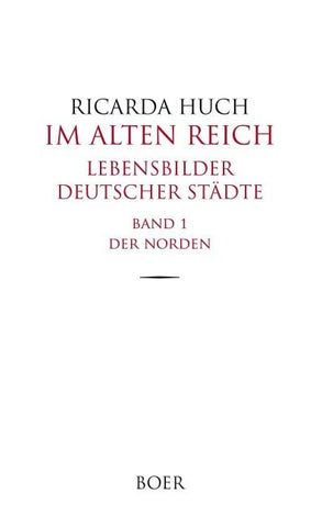 Im Alten Reich - Lebensbilder deutscher Städte, Band 1
