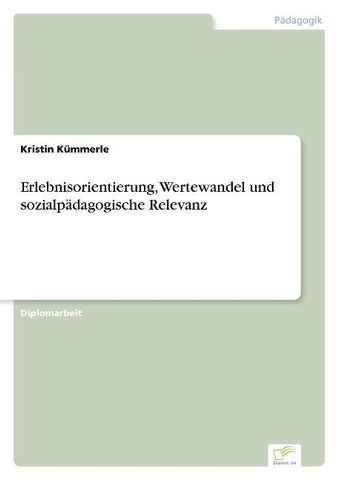 Erlebnisorientierung, Wertewandel und sozialpädagogische Relevanz