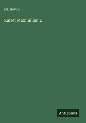 Kaiser Maximilian I.
