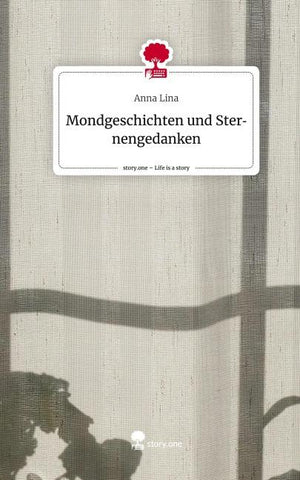 Mondgeschichten und Sternengedanken. Life is a Story - story.one