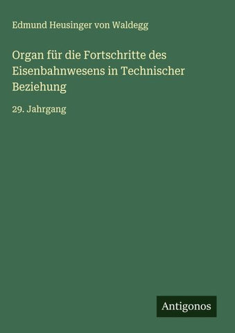 Organ für die Fortschritte des Eisenbahnwesens in Technischer Beziehung