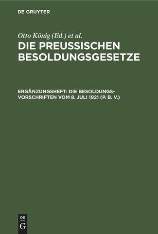 Die Preußischen Besoldungsgesetze / Die Besoldungsvorschriften vom 8. Juli 1921 (P. B. V.)