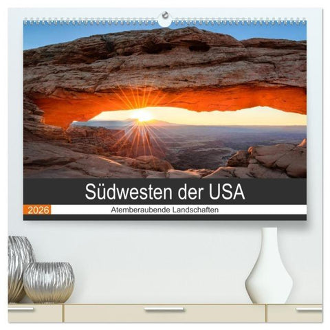 Südwesten der USA - Atemberaubende Landschaften (hochwertiger Premium Wandkalender 2026 DIN A2 quer), Kunstdruck in Hochglanz