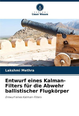 Entwurf eines Kalman-Filters für die Abwehr ballistischer Flugkörper