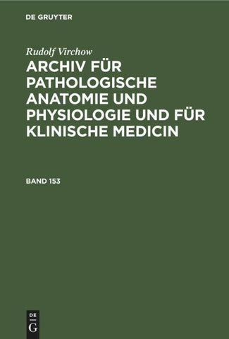 Rudolf Virchow: Archiv für pathologische Anatomie und Physiologie... / Band 153