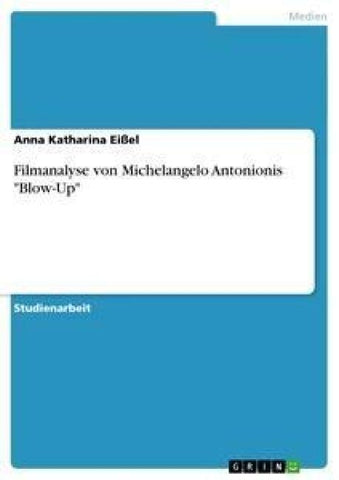 Filmanalyse von Michelangelo Antonionis "Blow-Up"