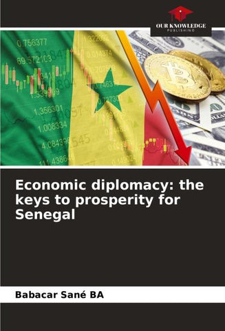 Economic diplomacy: the keys to prosperity for Senegal