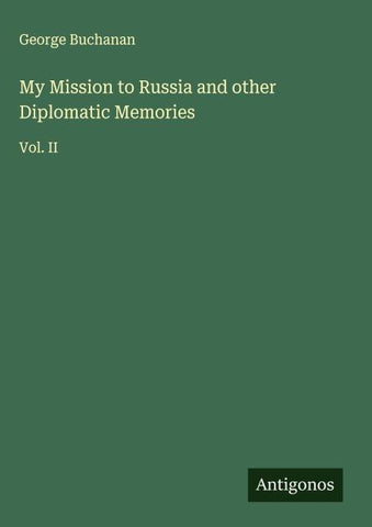 My Mission to Russia and other Diplomatic Memories