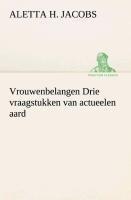 Vrouwenbelangen Drie vraagstukken van actueelen aard