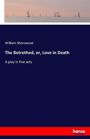 The Betrothed, or, Love in Death