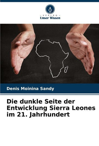 Die dunkle Seite der Entwicklung Sierra Leones im 21. Jahrhundert