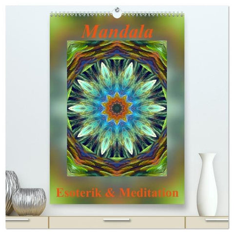 Mandala - Esoterik & Meditation (hochwertiger Premium Wandkalender 2026 DIN A2 hoch), Kunstdruck in Hochglanz