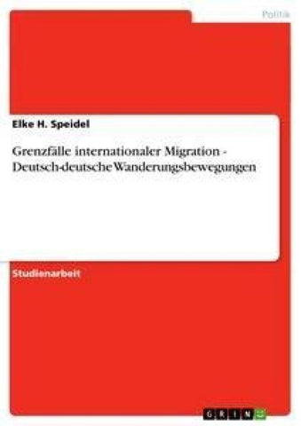 Grenzfälle internationaler Migration - Deutsch-deutsche Wanderungsbewegungen