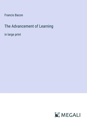 The Advancement of Learning
