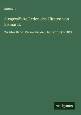 Ausgewählte Reden des Fürsten von Bismarck