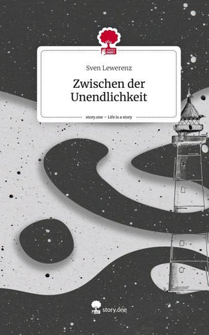 Zwischen der Unendlichkeit. Life is a Story - story.one