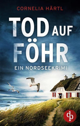 Tod auf Föhr | Ein aufregender Nordseekrimi über dunkle Geheimnisse auf der Insel