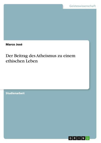 Der Beitrag des Atheismus zu einem ethischen Leben
