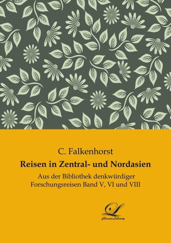 Reisen in Zentral- und Nordasien
