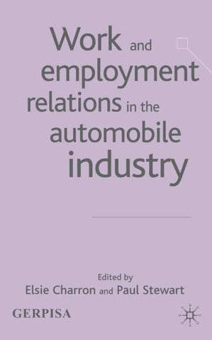 Work and Employment Relations in the Automobile Industry