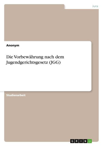 Die Vorbewährung nach dem Jugendgerichtsgesetz (JGG)